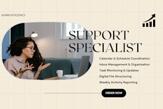 be your personal assistant, virtual assistant, executive and administrative