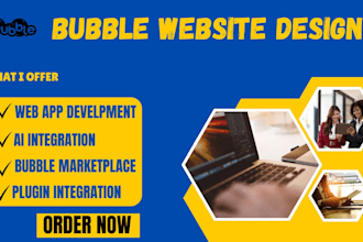 develop responsive bubble io website, bubble mvp app, bubble marketplace website
