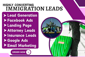 generate immigration leads lawyer attorney insurance homecare leads facebook ads