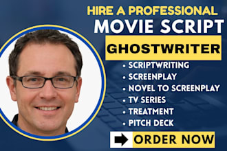 ghostwrite, edit, or convert your book into movie script, screenplay, tv series