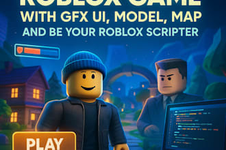 build a complete roblox game with gfx ui, model, map and be your roblox scripter