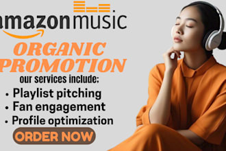 do amazon music and spotify music  organic promotion  monthly listeners streams