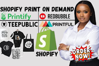 design shopify print on demand store with printify printful redbubble teepublic