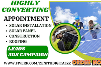 generate appointment solar installation leads solar roofing leads ads campaign