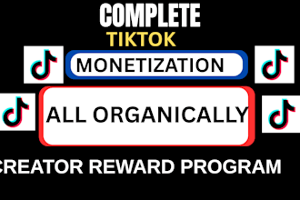 help you monetize tiktok organically and get approved for tiktok creator program
