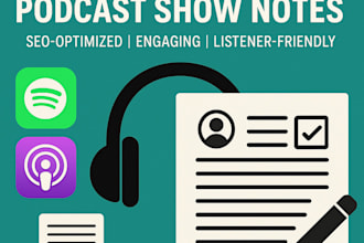 do something i really good in podcast writing and show notes