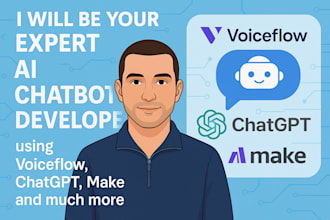 be your expert ai chatbot developer using voiceflow, chatgpt, make and much more