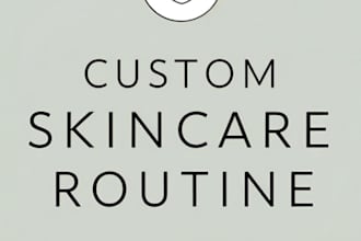 create a custom skincare routine for your skin type and goals