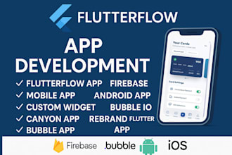 do flutter flutterflow app firebase mobile app develop bubble io android ios app
