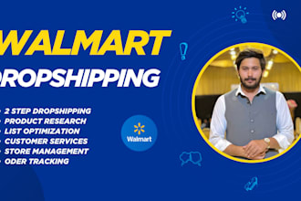 manage your walmart store, 2 step dropshipping,VA,wfs
