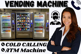 do vending machine atm machine placement b2b cold calling appointment settings