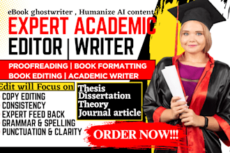 expertly proofread, edit, format, write rewrite your academic research and novel