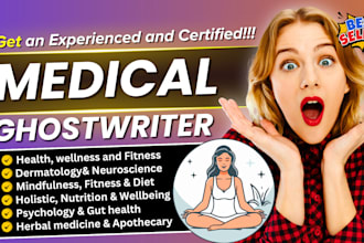 write medical ebook, health and fitness, neuroscience, diet, ebook ghostwriter