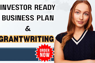 write investor ready business plan, proposals, grant writing, financial plan