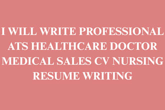 write professional ats healthcare doctor medical sales cv nursing resume writing