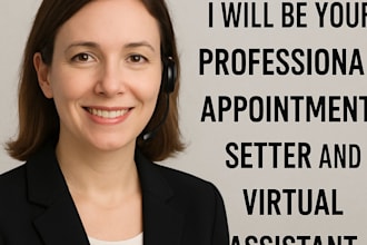 be your professional appointment setter and virtual assistant