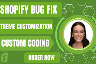 fix shopify bug, theme design, custom coding, liquid code, shopify expert