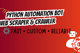 create a custom python automation bot, web scraper, or crawler