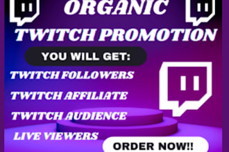 organically promote and bring the live viewers to your twitch channel in 24 hrs