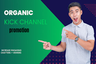 do organic kick channel promotion to gain viewer and chatters