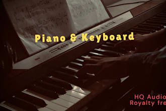 compose and record emotional piano or chill keyboard music