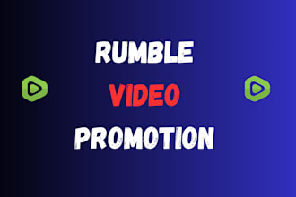 do organic rumble video promotion, channel promotion, rumble followers