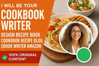 be your cookbook writer recipe ebook creator and food book content writer