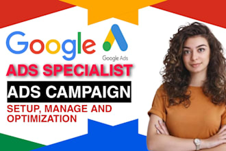 setup and manage google ads adwords campaign as ads specialist