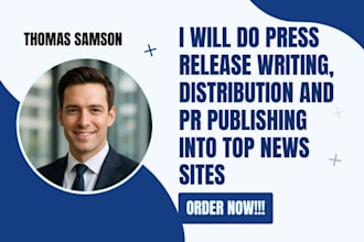 do press release writing, distribution and PR publishing into top news sites