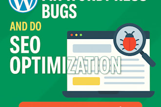 fix wordpress bugs, errors, issues and do SEO optimization