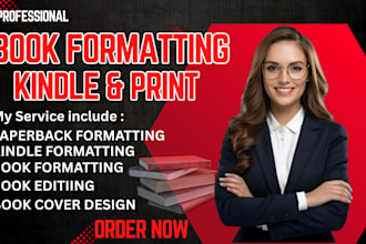 do book formatting and layout design, kindle and print for amazon, lulu, editing