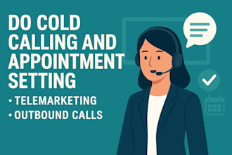 do cold calling and appointment setting, telemarketing, outbound calls