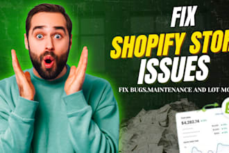 manage and fix your shopify store, bugs, SEO, dropshipping, and maintenance