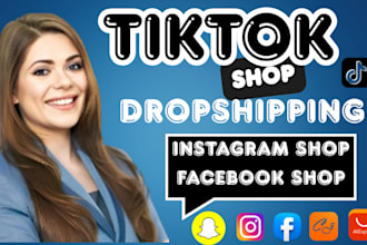 setup and scale tiktok, snapchat, facebook and instagram shop marketing