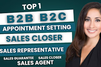 b2b b2c appointment setting sales closer, sales representative deal sales agent