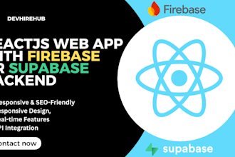 develop a reactjs web app with firebase or supabase backend