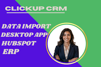 develop crm software desktop app data  import clickup crm hubspot expert erp