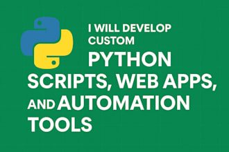 develop custom python scripts, web apps, and automation tools