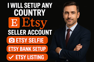 setup any country etsy seller account etsy selfie etsy bank setup etsy listing