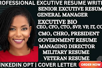 write and edit executive resume, cover letter, bio and linkedin for vp, CEO svp