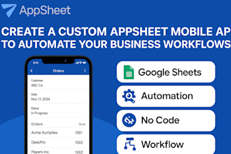 create a custom appsheet mobile app to automate your business workflows
