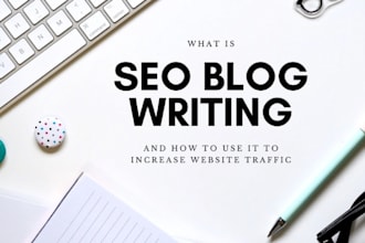 be your SEO article writer, content writer or blog writer