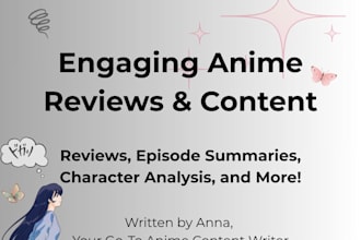write engaging anime reviews, recommendations, and articles
