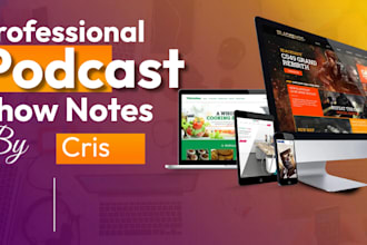 write you podcast show notes in 24 hours