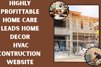 generate home care leads home decor renovation   hvac construction website