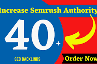 increase semrush authority any point to 40 plus fast