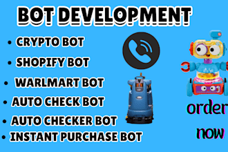 build warlmart bot shopify bot, auto checker bot ,auto and instant purchase bot