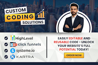 do custom coding for gohighlevel, clickfunnels, systeme io, and kartra