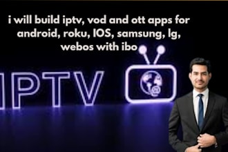 build iptv, vod and ott apps for android, roku, IOS, samsung, lg, webos with ibo