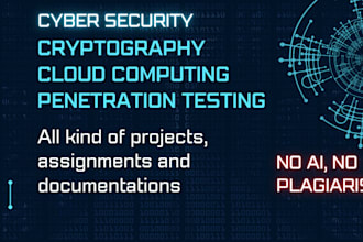 do cyber security assignments, projects and documentations